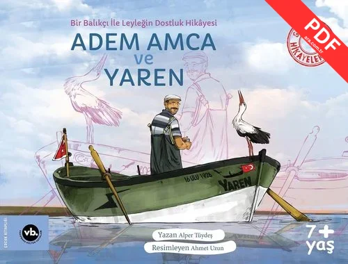 Adem Amca ve Yaren - Bir Balıkçı İle Leyleğin Dostluk Hikayesi - Gerçek Doğa Hikayeleri kitap kapağı