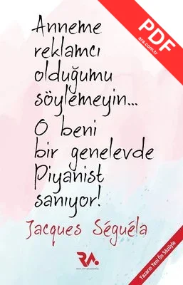 Anneme Reklamcı Olduğumu Söylemeyin... O Beni Bir Genelevde Piyanist Sanıyor! kitap kapağı