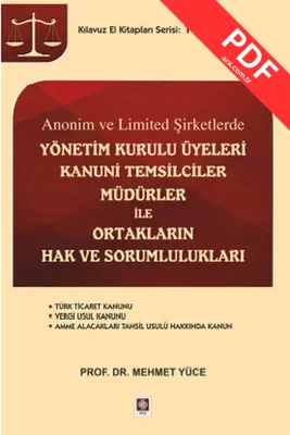 Anonim ve Limited Şirketlerde Yönetim Kurulu Üyeleri Kanuni Temsilciler Müdürler ileOrtakların Hak kitap kapağı