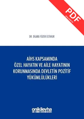 Avrupa İnsan Hakları Sözleşmesi Kapsamında Özel Hayatın ve Aile Hayatının Korunmasında Devletin Pozi kitap kapağı