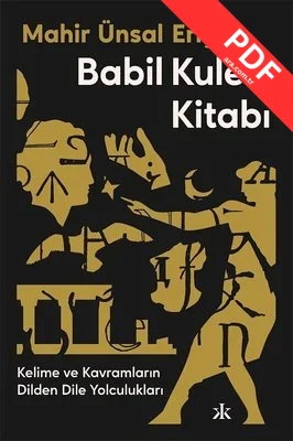 Babil Kulesi Kitabı - Kelime ve Kavramların Dilden Dile Yolculukları kitap kapağı