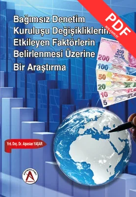 Bağımsız Denetim Kuruluşu Değişikliklerini Etkileyen Faktörlerin Belirlenmesi Üzerine Bir Araştırma kitap kapağı
