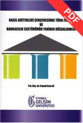 Basel Kriterleri Çerçevesinde Türk Finans ve Bankacılık Sektörünün Yeniden Düzenlenmesi kitap kapağı