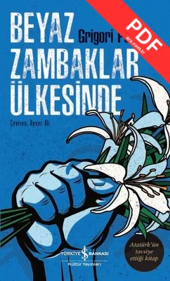 Beyaz Zambaklar Ülkesinde - Atatürk'ün Tavsiye Ettiği Kitap kitap kapağı