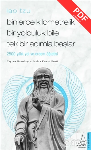 Binlerce Kilometrelik Bir Yolculuk Bile Tek Bir Adımla Başlar / Lao Tzu Destek Yayınları