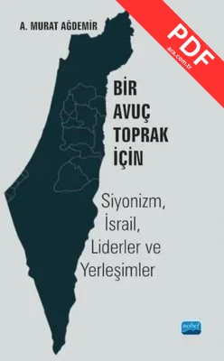 Bir Avuç Toprak İçin: Siyonizm - İsrail - Liderler ve Yerleşimler kitap kapağı