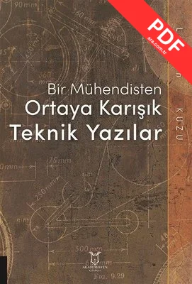 Bir Mühendisten Ortaya Karışık Teknik Yazılar kitap kapağı