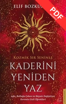 Kaderini Yeniden Yaz - Aşkı Bolluğu Çeken ve Hayatı Değiştiren Evrenin Gizli Öğretileri kitap kapağı