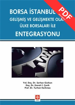 Borsa İstanbul'un Gelişmiş ve Gelişmekte Olan Ülke Borsaları İle Entegrasyonu kitap kapağı