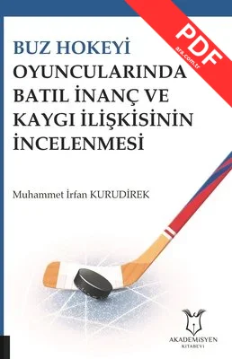 Buz Hokeyi Oyuncularında Batıl İnanç ve Kaygı İlişkisinin İncelenmesi kitap kapağı
