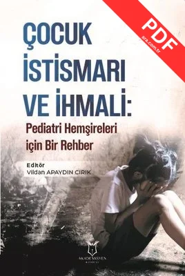 Çocuk İstismarı ve İhmali: Pediatri Hemşireleri için Bir Rehber kitap kapağı