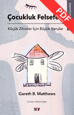 Çocukluk Felsefesi - Küçük Zihinler İçin Büyük Sorular
