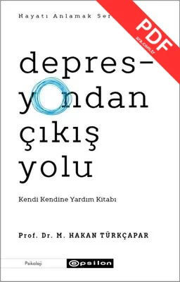 Depresyondan Çıkış Yolu: Kendi Kendine Yardım Kitabı - Hayatı Anlamak Serisi 1 kitap kapağı