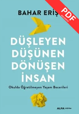 Düşleyen Düşünen Dönüşen İnsan - Okulda Öğretilmeyen Yaşam Becerileri kitap kapağı