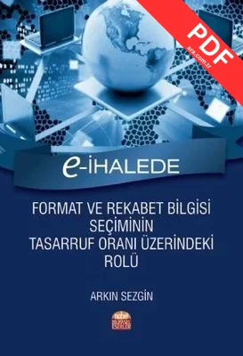 E-İhalede Format ve Rekabet Bilgisi Seçiminin Tasarruf Oranı Üzerindeki Rolü kitap kapağı