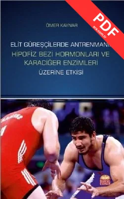 Elit Güreşçilerde Antrenmanın Hipofiz Bezi Hormonları ve Karaciğer Enzimleri Üzerine Etkisi kitap kapağı