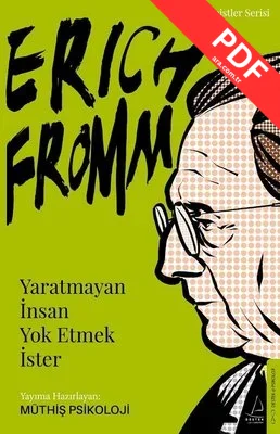 Erich Fromm - Yaratmayan İnsan Yok Etmek İster kitap kapağı