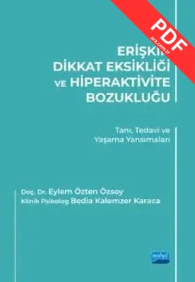 Erişkin Dikkat Eksikliği ve Hiperaktivite Bozukluğu: Tanı Tedavi ve Yaşama Yansımaları