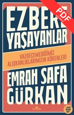 Ezbere Yaşayanlar - Vazgeçemediğimiz Alışkanlıklarımızın Kökenleri kitap kapağı