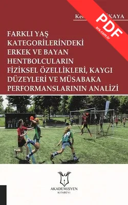 Farklı Yaş Kategorilerindeki Erkek ve Bayan Hentbolcuların Fiziksel Özellikleri Kaygı Düzeyleri ve kitap kapağı