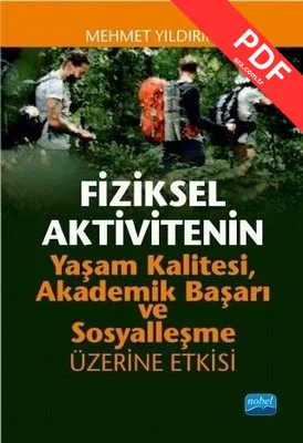 Fiziksel Aktivitenin Yaşam Kalitesi Akademik Başarı ve Sosyalleşme Üzerine Etkisi kitap kapağı