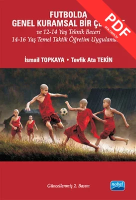 Futbolda Genel Kurumsal Bir Çerçeve ve 12-14 Yaş Teknik Beceri 14-16 Yaş Temel Taktik Öğretim Uygula kitap kapağı