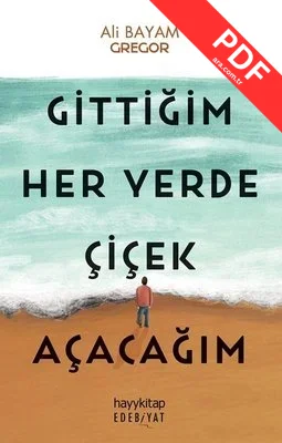 Gittiğim Her Yerde Çiçek Açacağım kitap kapağı