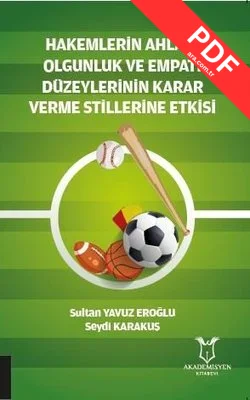 Hakemlerin Ahlaki Olgunluk ve Empati Düzeylerinin Karar Verme Stillerinde Etkisi kitap kapağı