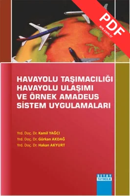 Havayolu Taşımacılığı Havayolu Ulaşımı Ve Örnek Amadeus Sistem Uygulamaları kitap kapağı