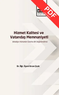 Hizmet Kalitesi ve Vatandaş Memnuniyeti - Belediye Hizmetleri Üzerine Bir Değerlendirme kitap kapağı