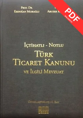 İçtihatlı - Notlu Türk Ticaret Kanunu ve İlgili Mevzuat kitap kapağı