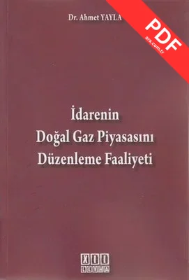İdarenin Doğal Gaz Piyasasını Düzenleme Faaliyeti kitap kapağı
