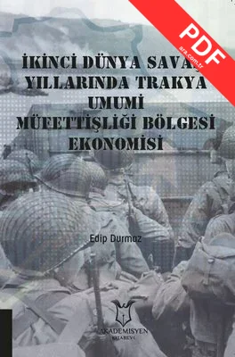 İkinci Dünya Savaşı Yıllarında Trakya Umumi Müfettişliği Bölgesi Ekonomisi kitap kapağı