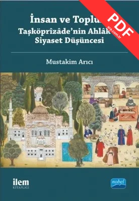 İnsan ve Toplum - Taşköprizade'nin Ahlak ve Siyaset Düşüncesi kitap kapağı