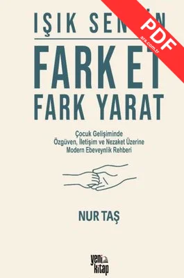 Işık Sensin: Fark Et Fark Yarat - Çocuk Gelişiminde Özgüven İletişim ve Nezaket Üzerine Modern Ebev kitap kapağı