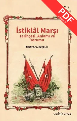 İstiklal Marşı Tarihçesi Anlamı ve Yorumu kitap kapağı