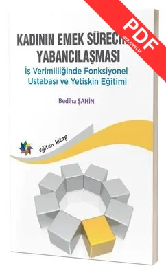 Kadının Emek Sürecinde Yabancılaşması - İş Verimliliğinde Fonksiyonel Ustabaşı ve Yetişkin Eğitimi kitap kapağı