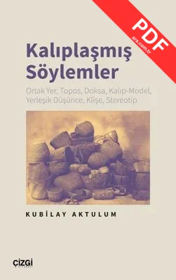 Kalıplaşmış Söylemler - Ortak Yer Topos Doksa Kalıp - Model Yerleşik Düşünce Klişe Stereotip kitap kapağı