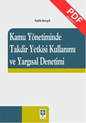 Kamu Yönetiminde Takdir Yetkisi Kullanımı ve Yargısal Denetimi kitap kapağı