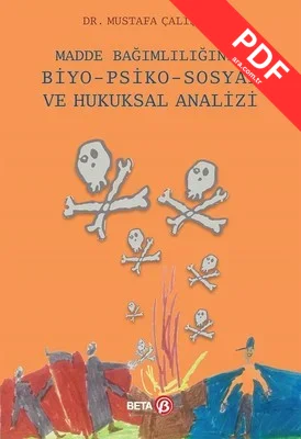Madde Bağımlılığının Biyo-Psiko-Sosyal ve Hukuksal Analizi kitap kapağı