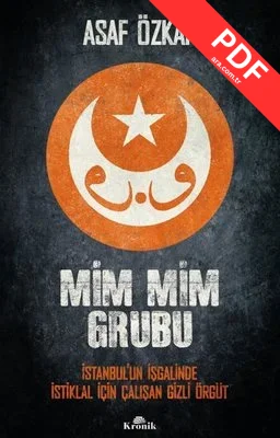 Mim Mim Grubu - İstanbul'un İşgalinde İstiklal İçin Çalışan Gizli Örgüt kitap kapağı