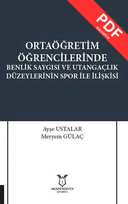 Ortaöğretim Öğrencilerinde Benlik Saygısı ve Utangaçlık Düzeylerinin Spor İle İlişkisi kitap kapağı