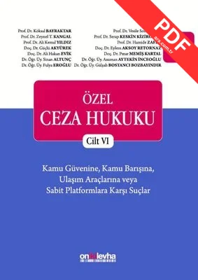 Özel Ceza Hukuku-Cilt 6 Kamu Güvenine Kamu Barışına Ulaşım Araçlarına veya Sabit Platformlara Karşı kitap kapağı