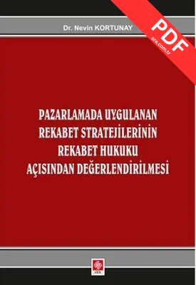 Pazarlamada Uygulanan Rekabet Stratejilerinin Rekabet Hukuku Açısından Değerlendirilmesi kitap kapağı