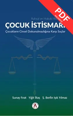 Ruhsal ve Hukuki Yönleriyle Çocuk İstismarı Çocukların Cinsel Dokunulmazlığına Dair Suçlar kitap kapağı