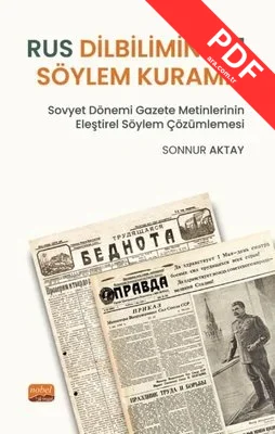Rus Dilbiliminde Söylem Kuramı - Sovyet Dönemi Gazete Metinlerinin Eleştirel Söylem Çözümlemesi kitap kapağı