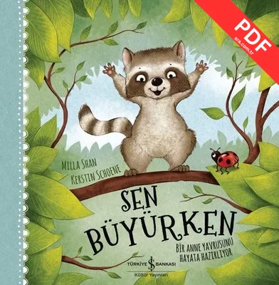 Sen Büyürken - Bir Anne Yavrusunu Hayat Hazırlıyor kitap kapağı