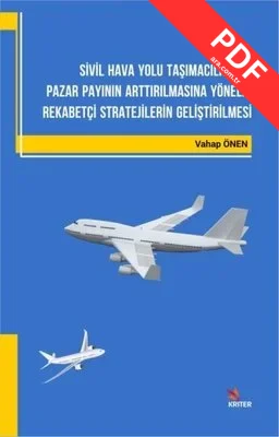 Sivil Hava Yolu Taşımacılığında Pazar Payının Arttırılmasına Yönelik Rekabetçi Stratejilerin Gelişti kitap kapağı