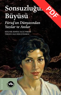 Sonsuzluğun Büyüsü - Füruğ'un Dünyasından Yazılar ve Anılar kitap kapağı