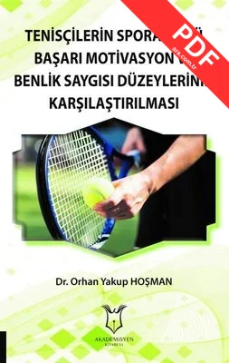 Tenisçilerin Spora Özgü Başarı Motivasyon ve Benlik Saygısı Düzeylerinin Karşılaştırılması kitap kapağı